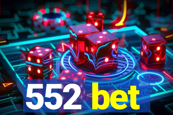 552 bet